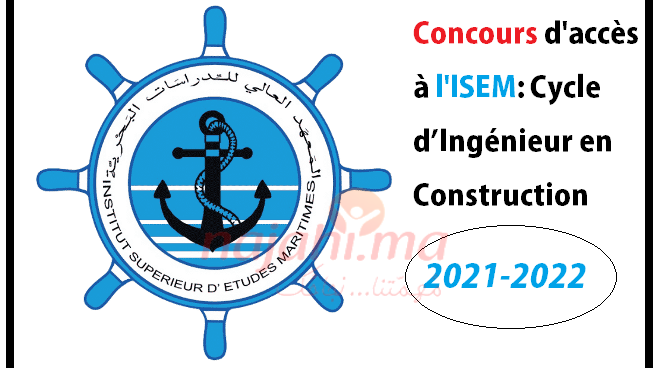  Avis de concours d’accès à l’ISEM: Cycle d’Ingénieur en Construction et Maintenance Navales 2021-2022 